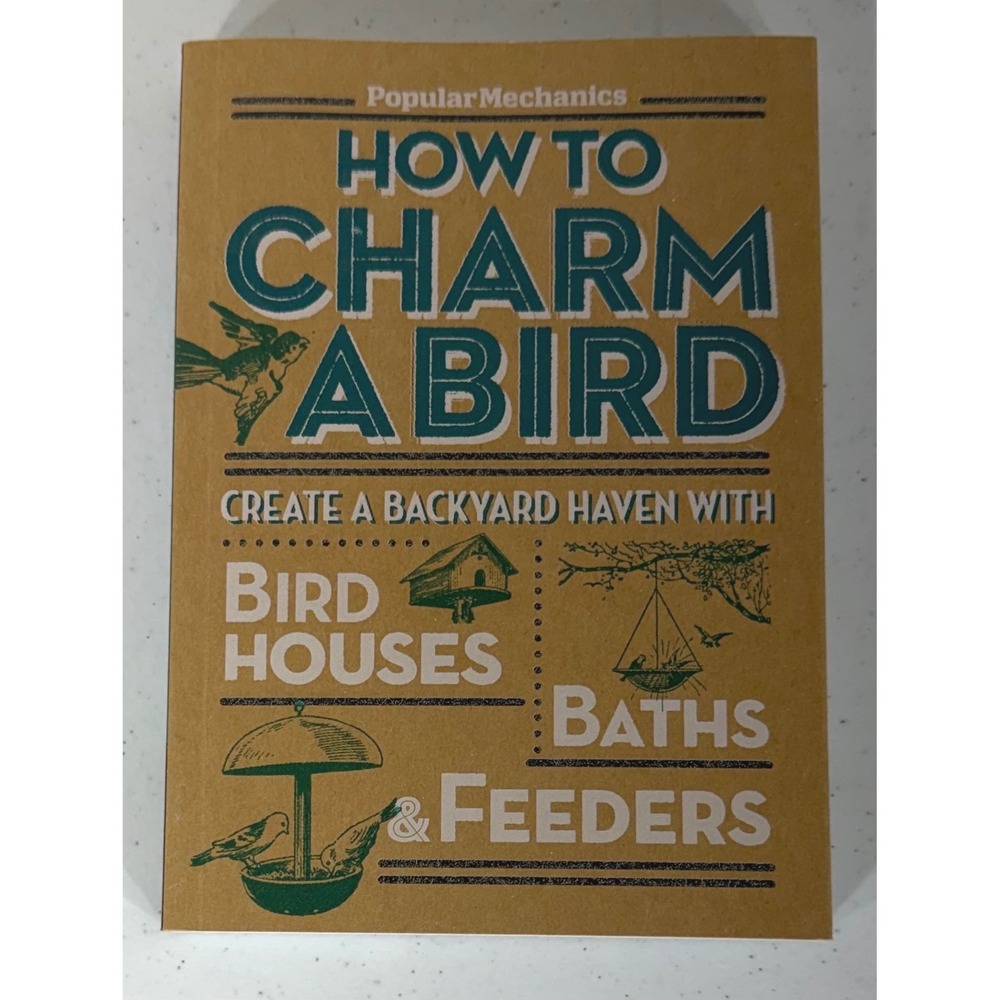 Popular Mechanics How to‎ Charm a Bird Book Birdhouses Baths Feeders DIY